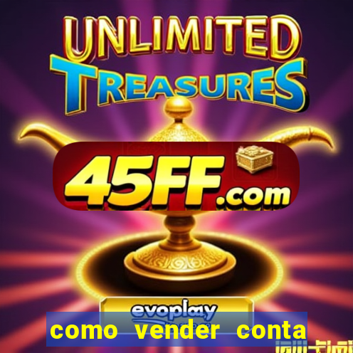 como vender conta de jogos